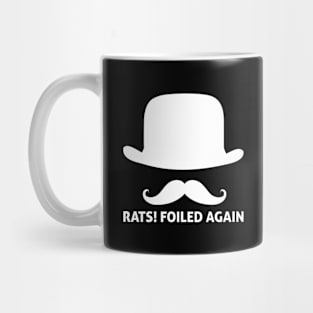 Rats Foiled Again Funny Villain Quote Mug